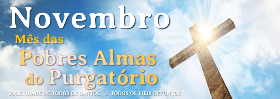 Novembro - Mês das Pobres Almas do Purgatório